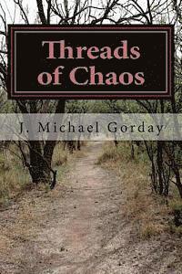 J. Michael Gorday - Threads of Chaos: Book of the South, Häftad