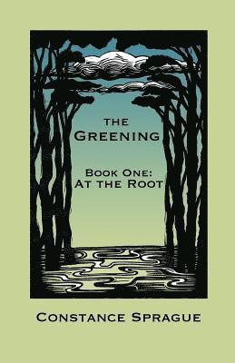 The Greening: At the Root 1