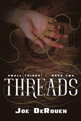 Joe Derouen - Threads: Small Things 2, Häftad
