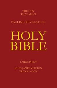 bokomslag The New Testament - Pauline Revelation: King James Version - Translation