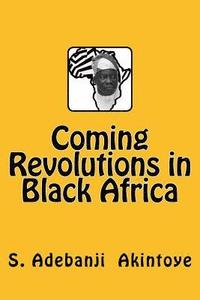 bokomslag Coming Revolutions in Black Africa