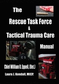 bokomslag The Rescue Task Force Concept & Tactical Trauma Care Manual