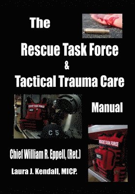 The Rescue Task Force Concept & Tactical Trauma Care Manual 1