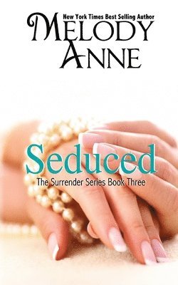 Seduced - Book Three - Surrender Series 1
