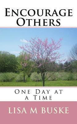 Encourage Others: One Day at a Time 1