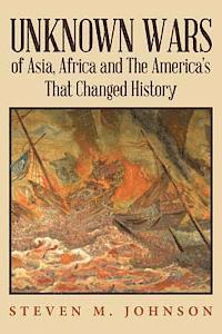 bokomslag Unknown Wars of Asia, Africa and The America's That Changed History: Unknown Wars of Asia, Africa, and the America's That Changed History