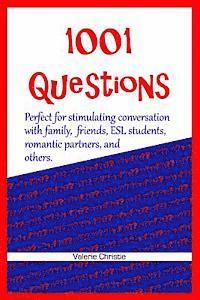 bokomslag 1001 Questions: Perfect for stimulating conversation with family, friends, ESL students, & romantic partners.