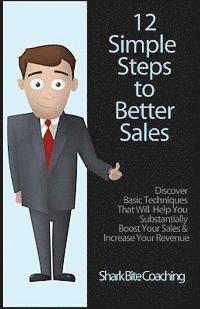 bokomslag 12 Simple Steps To Better Sales