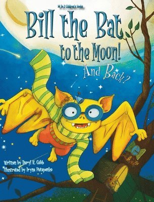 bokomslag Bill the Bat to the Moon! And Back?