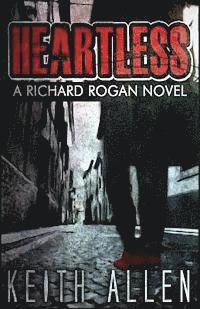 Heartless: A Richard Rogan Novel 1