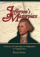 bokomslag Jefferson's Masterpiece: The Story of the Declaration of Independence for Young Readers