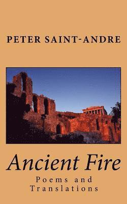 Ancient Fire: Poems and Translations