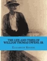 bokomslag Life and Times of William Thomas Owens, Sr.