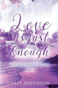 bokomslag Wallace Family Affairs Volume II: Love Is Just Enough Part 2