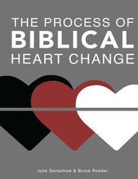 bokomslag The Process of Biblical Heart Change