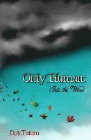 Only Human: Into the Wind 1
