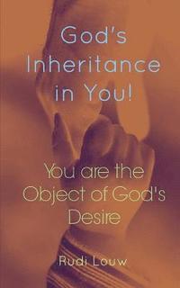 bokomslag God's Inheritance in You!: You Are the Object of God's Desire!