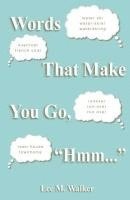 bokomslag Words That Make You Go, "Hmm..."