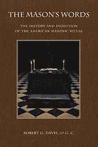 bokomslag The Mason's Words: The History and Evolution of the American Masonic Ritual