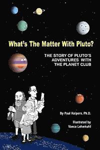 bokomslag What's the Matter with Pluto?: The Story of Pluto's Adventures with the Planet Club