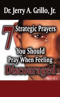 bokomslag 7 Strategic Prayers You Should Pray When Feeling Discouraged