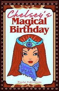 Cassandra Fenyk, Playful Publications - Chelsey's Magical Birthday, Häftad