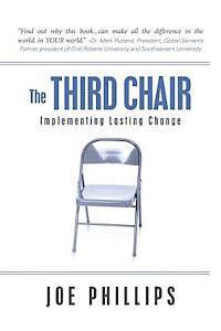 Joe Phillips - The Third Chair: Implementing Lasting Change, Häftad