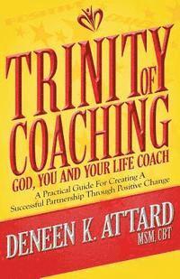 bokomslag Trinity of Coaching: God, You and Your Life Coach