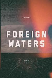 Foreign Waters: (part 1) 1