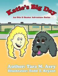 bokomslag Katie's Big Day: An Otis and Baxter Adventure Story