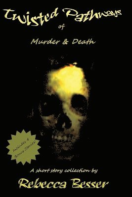 Rebecca Besser - Twisted Pathways of Murder & Death, Häftad