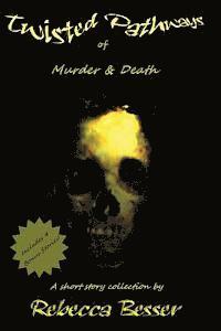 Twisted Pathways of Murder & Death 1