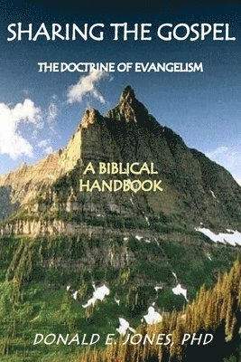 bokomslag Sharing the Gospel: The Doctrine of Evangelism: (A Biblical Framework)