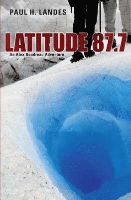 bokomslag Latitude 87.7: An Alex Boudreau Adventure