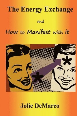 bokomslag The Energy Exchange and How to Manifest with it