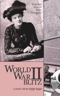 Ruby Thompson, Vicki Washuk - World War II Blitz: Volume 1: 1939-1940, Häftad