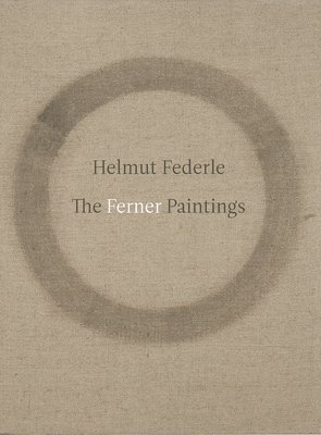 Helmut Federle: The Ferner Paintings 1