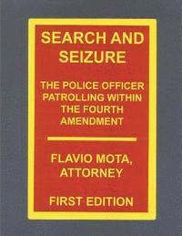 bokomslag Search and Seizure, the Police Officer Patrolling within the Fourth Amendment