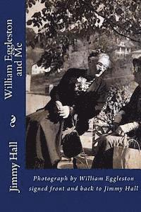 William Eggleston and Me: Photograph by William Eggleston signed front and back to Jimmy Hall