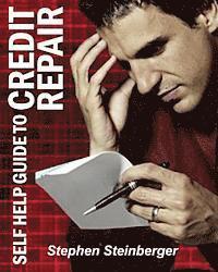 Self-Help Guide to Credit Repair: Do-It-Yourself and Save Money! 1