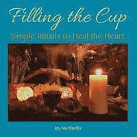 bokomslag Filling the Cup: Simple Rituals to Heal the Heart