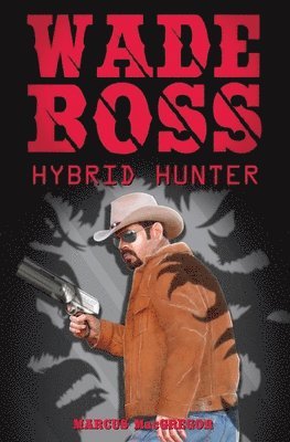 bokomslag Wade Boss: Hybrid Hunter