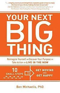 bokomslag Your Next Big Thing: Ten Small Steps to Get Moving and Get Happy