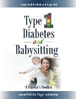 bokomslag Type 1 Diabetes and Babysitting: A Parent's Toolkit: Includes Pull-out Pages for Babysitters