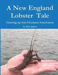 bokomslag A New England Lobster Tale: Growing up with Homarus Americanus