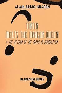 bokomslag Tintin Meets the Dragon Queen in The Return of the Maya to Manhattan