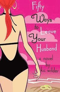 bokomslag Fifty Ways to Leave Your Husband