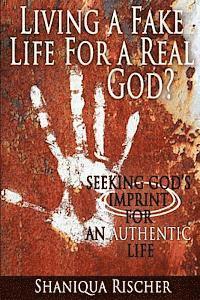 bokomslag Living a Fake Life for a Real God?: Seeking God's Imprint for an Authentic Life