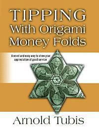 bokomslag Tipping With Origami Money Folds: A novel and easy way to show your appreciation of good service