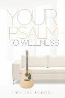 bokomslag Your Psalm to Wellness: Prayers to Inspire Health and Fitness